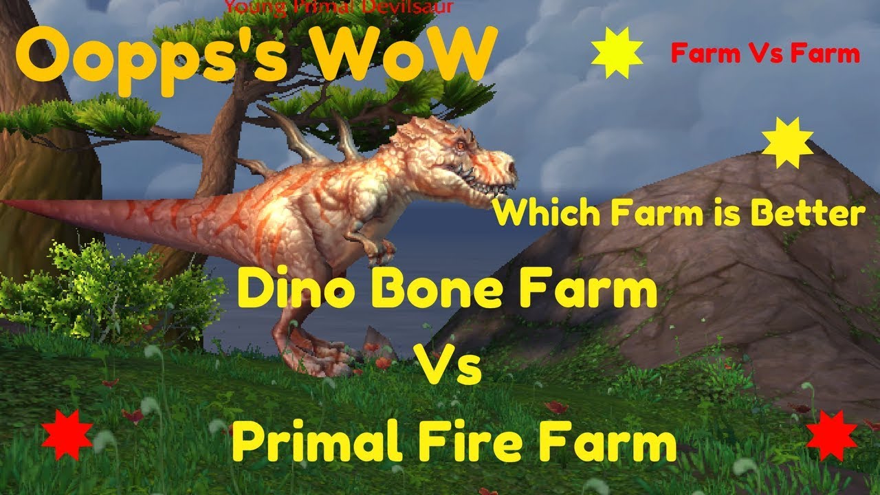 WoW - Dino Bones Farming vs Primal Fire Farming