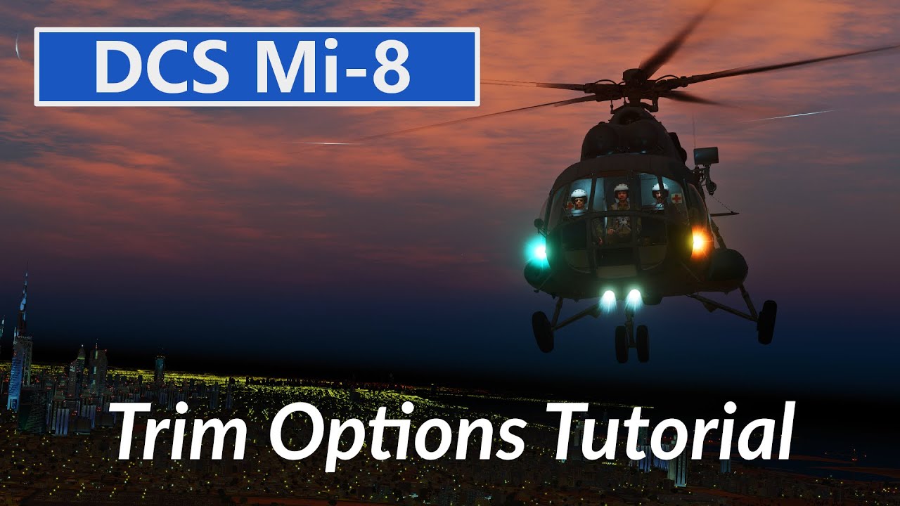 DCS Mi-8: Trim Tutorial