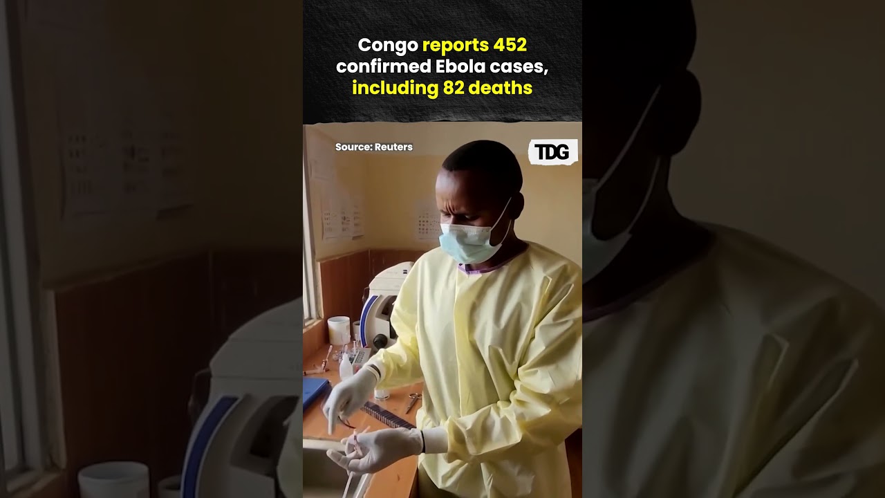 Congo reports 452 confirmed Ebola cases, including 82 deaths.