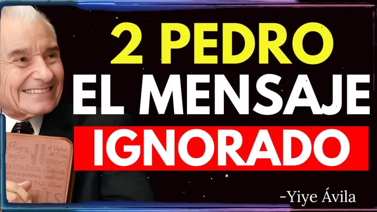 EL MENSAJE URGENTE de 2 PEDRO： ¿Qué Vendrá Antes del FIN？ | Yiye Ávila Enseñanza