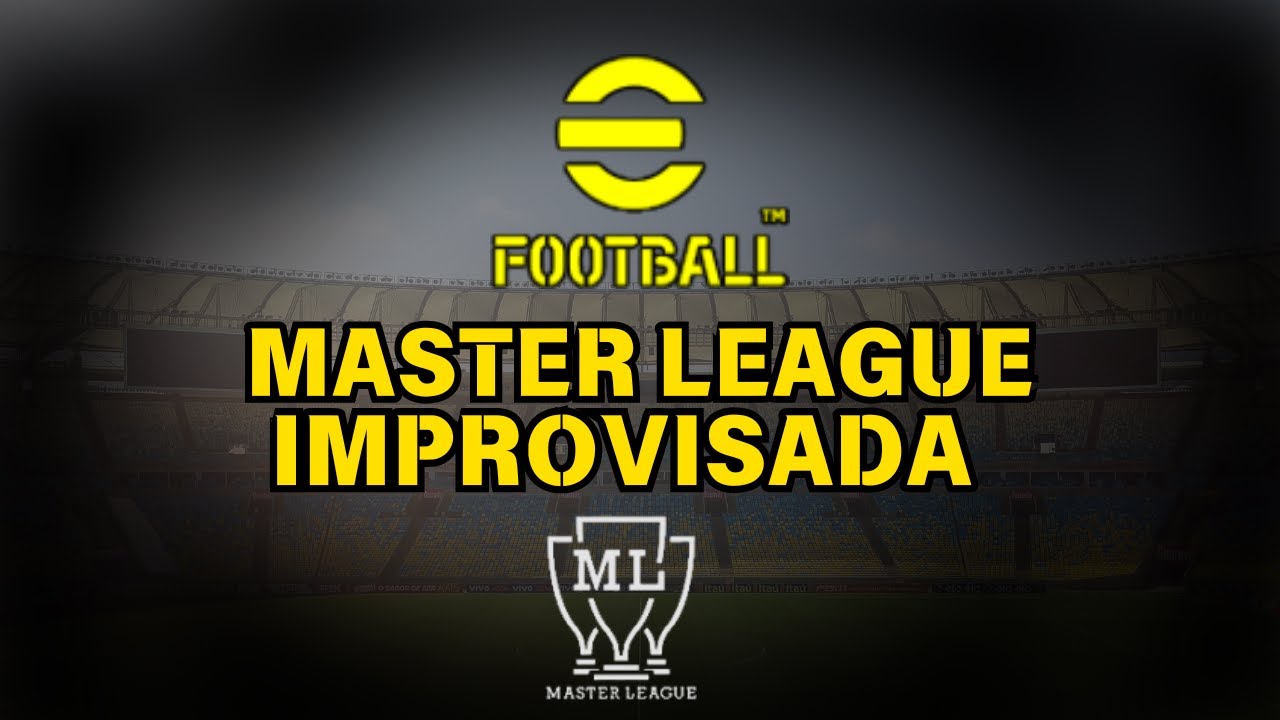 EFOOTBALL 2025 - COMO MONTAR MASTER LEAGUE NO MODO MY LEAGUE