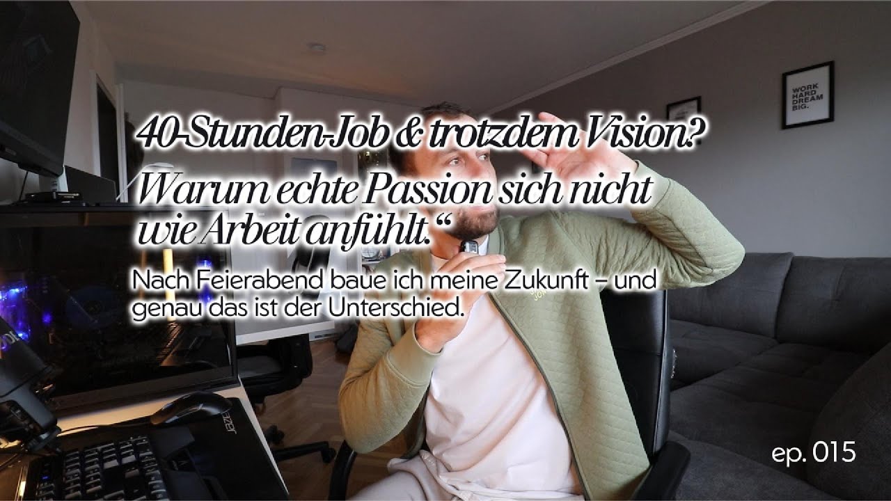 40-Stunden-Job & trotzdem Vision? Warum echte Passion sich nicht wie Arbeit anfühlt