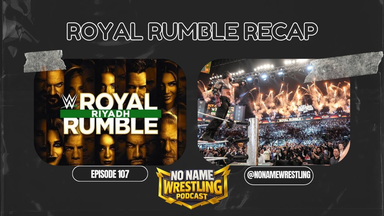 No Name Wrestling Podcast Episode 107, Royal Rumble Recap