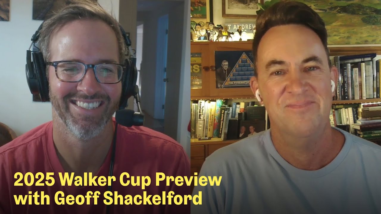 2025 Walker Cup at Cypress Point with Geoff Shackelford | The Fried Egg Golf Podcast
