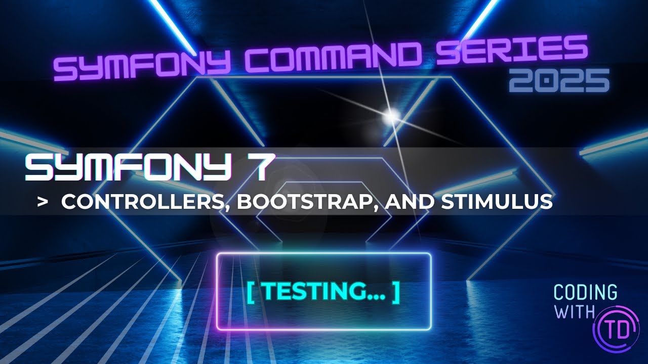 Symfony 7 Controllers, Bootstrap, and Stimulus Testing