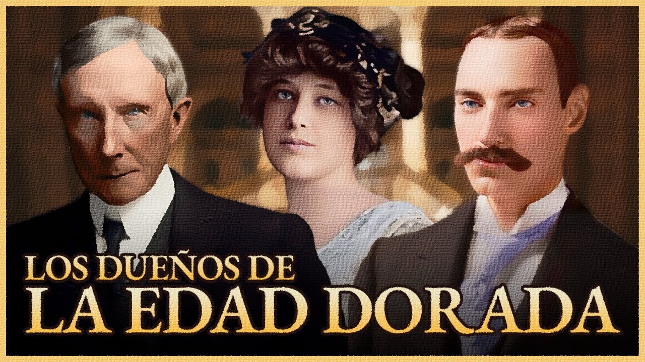 Las Familias Ricas que GOBERNARON la Edad Dorada (DOCUMENTAL)