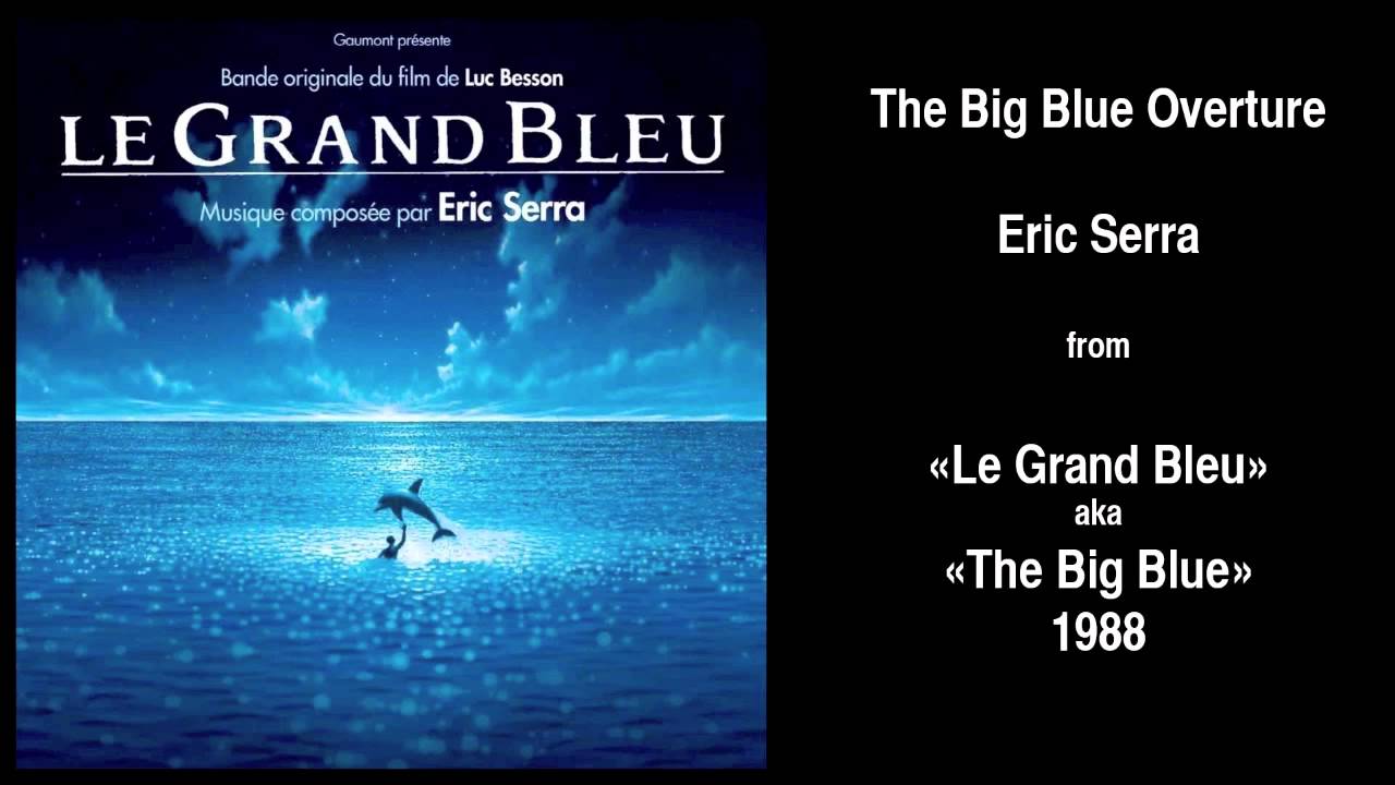 Eric Serra - The Big Blue Overture (From 