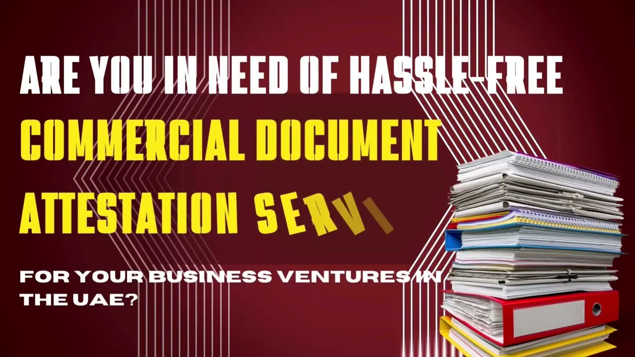 Commercial Document Attestation Services in UAE