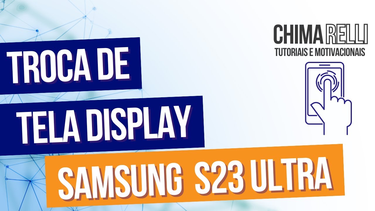 Troca da tela frontal S23 ULTRA SM-S918b