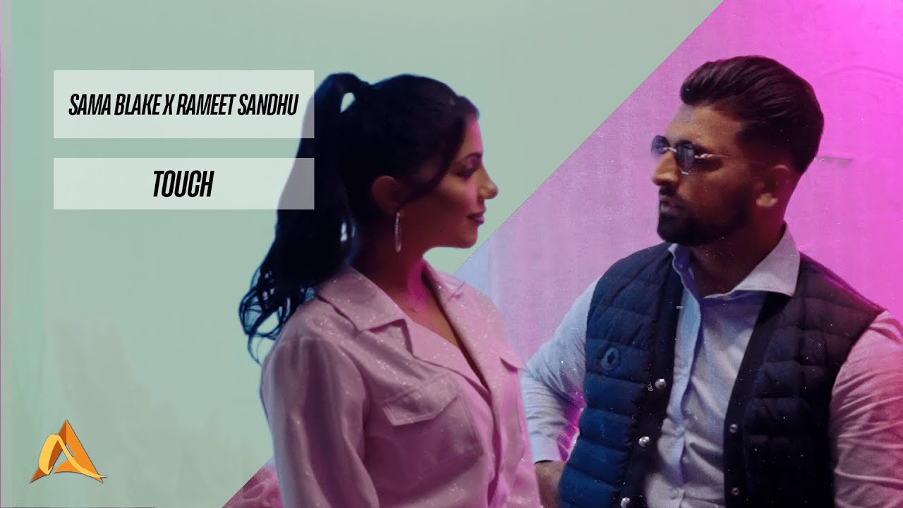 Sama Blake x Rameet Sandhu - Touch (Official Music Video)