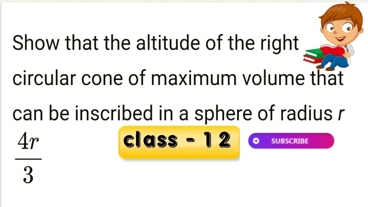 Show that the altitude of the right circular cone of maximum volume that can be inscribed in a spher