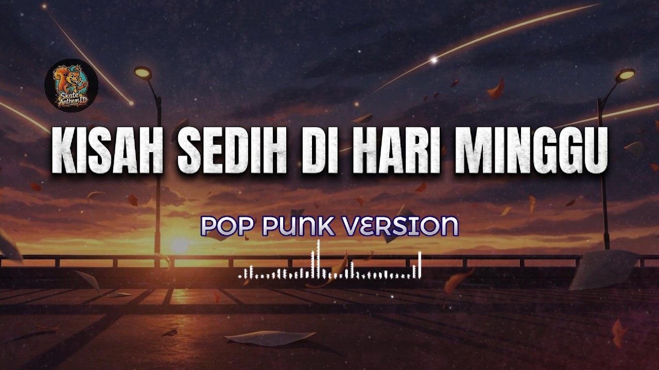 Kisah Sedih Di Hari Minggu - Koes Plus (Pop Punk Version) | Skate Anthem ID