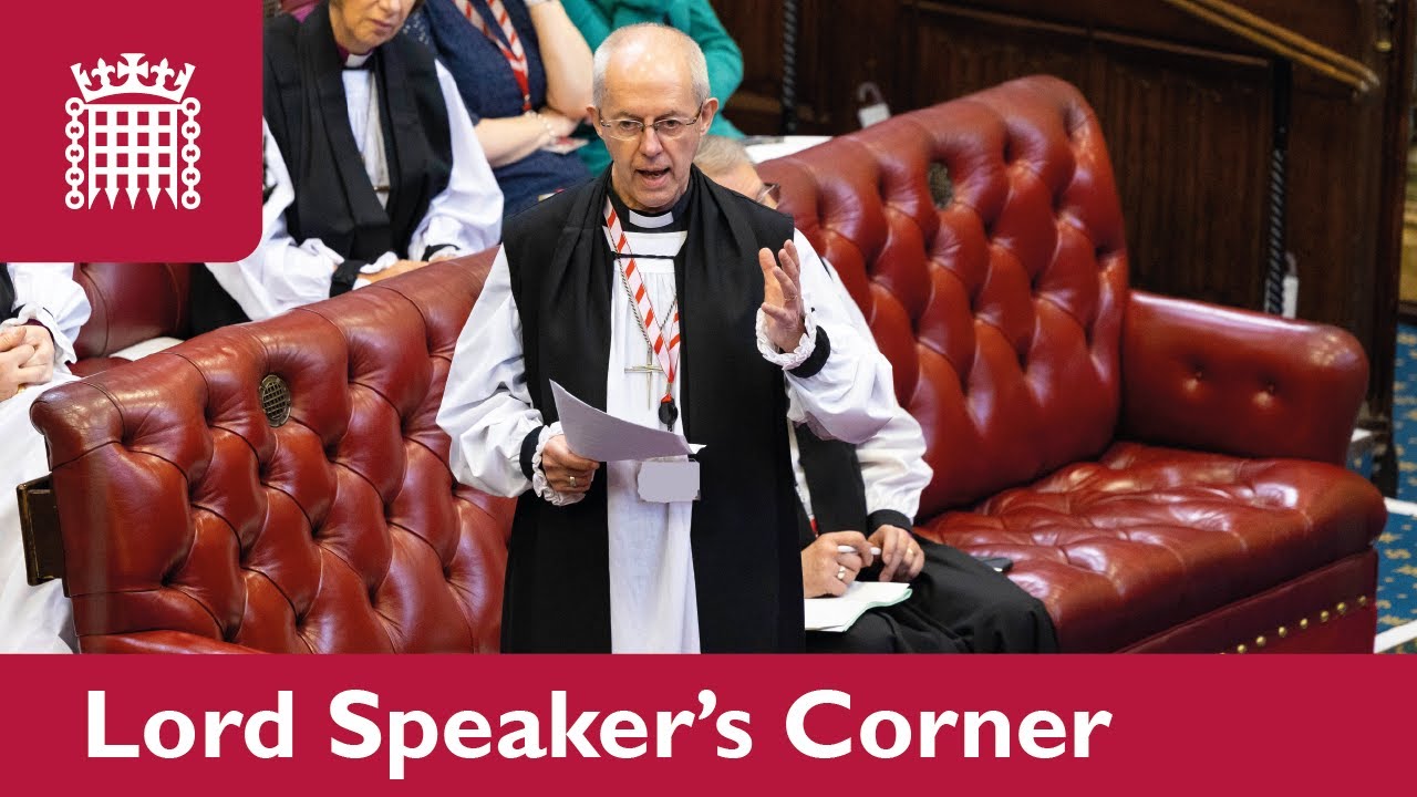 Archbishop of Canterbury Justin Welby: Lord Speaker’s Corner | House of Lords | Episode 20