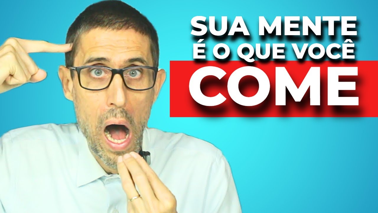 A VERDADEIRA IMPORTÂNCIA DA ALIMENTAÇÃO PARA A SUA MENTE