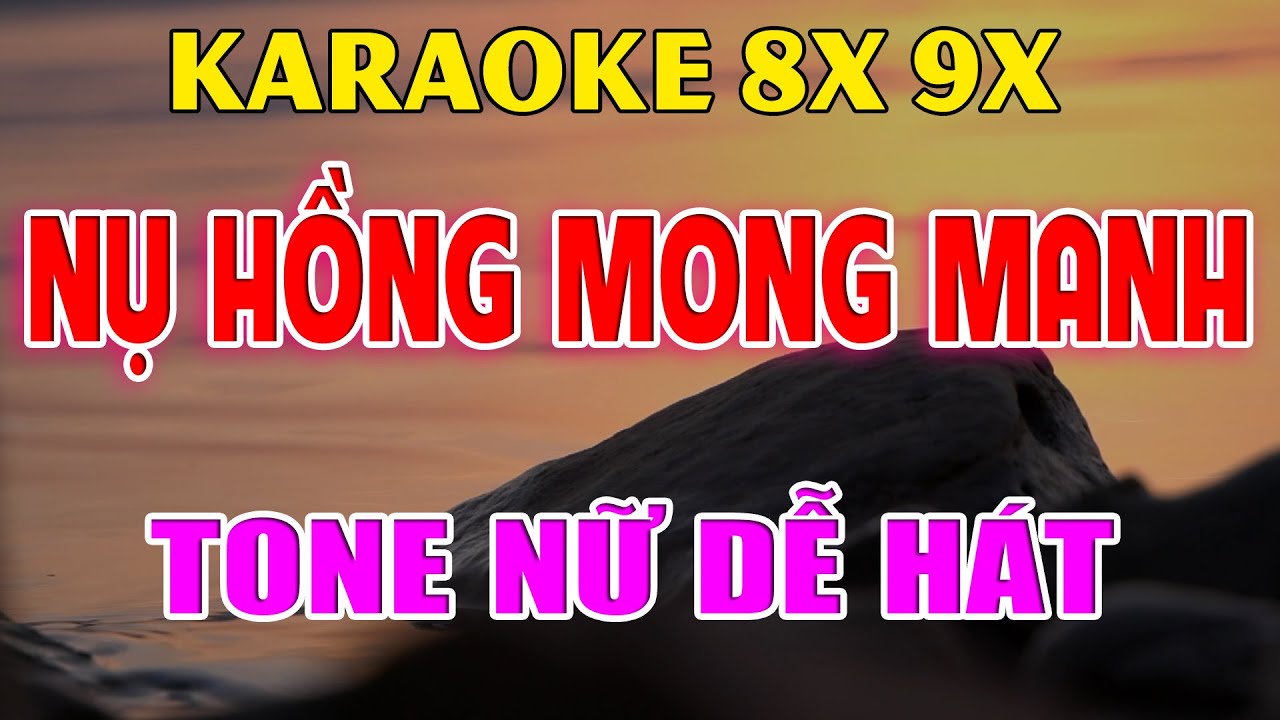 Karaoke Nụ Hồng Mong Manh Nhạc Trẻ 8x 9x Tone Nữ Beat Phối Hay 2026
