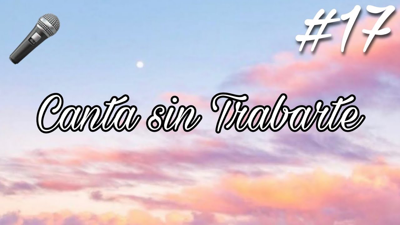 Canta sin trabarte 🎤 #17 😎#tiktok #cantando #cantasintrabarte #musica