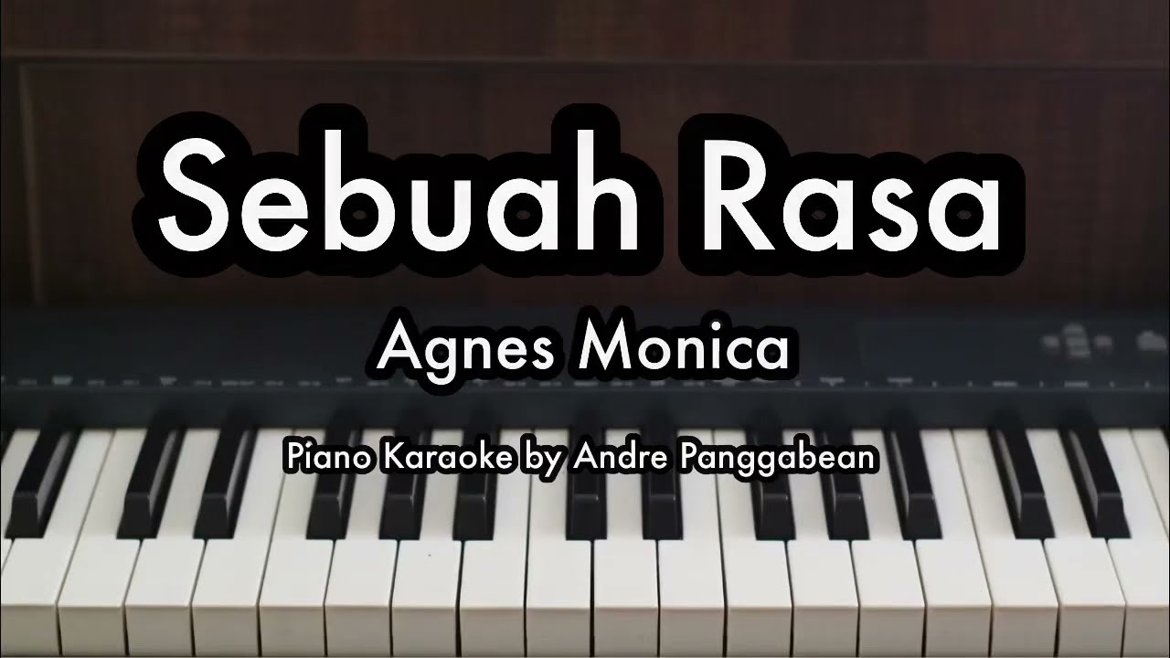 Sebuah Rasa - Agnes Monica | Piano Karaoke by Andre Panggabean