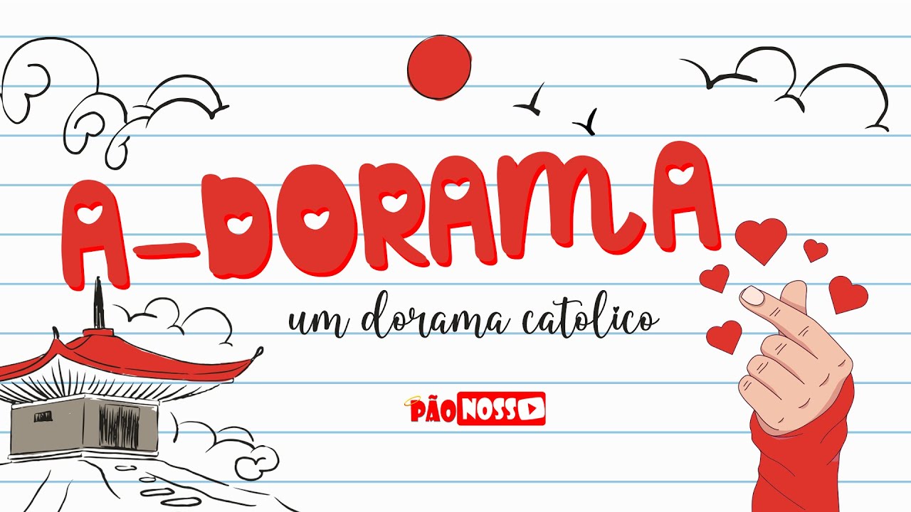 ADORAMA - Um Dorama católico - HP