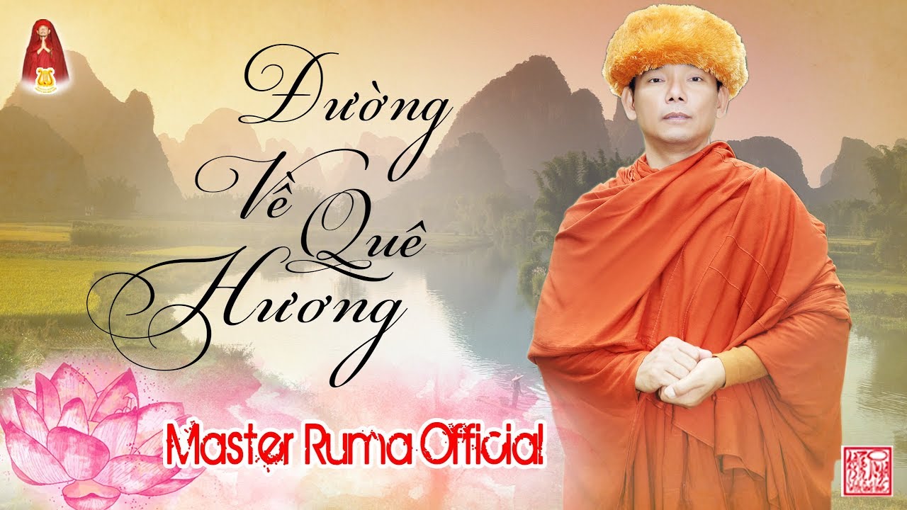 Đường Về Qu&ecirc; Hương - Minh Sư Ruma | Master Ruma Official