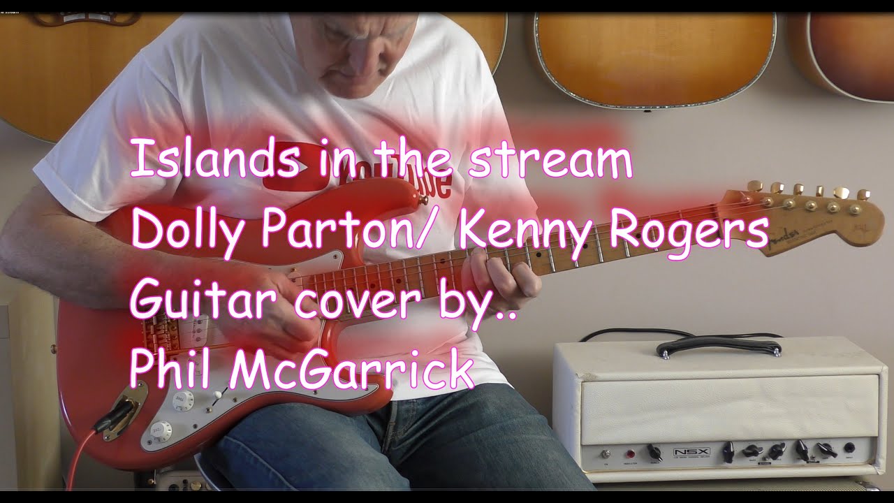 Islands in the stream. Dolly Parton / Kenny Rogers Guitar cover by Phil McGarrick. FREE TABS