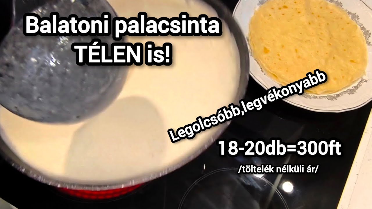 Balatoni palacsinta,ami a legv&eacute;konyabb &eacute;s a legolcs&oacute;bb!! Kezdőknek is.