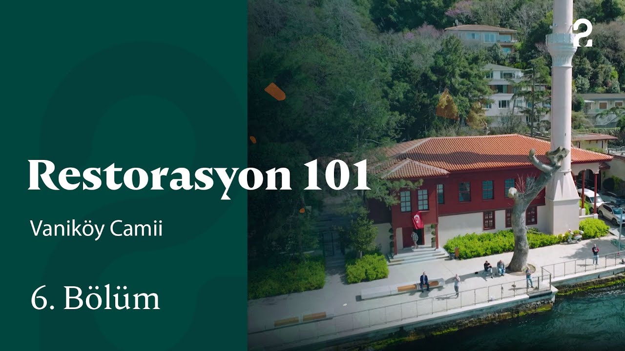 Vaniköy Camii | Restorasyon 101 | 6. Bölüm @trt2