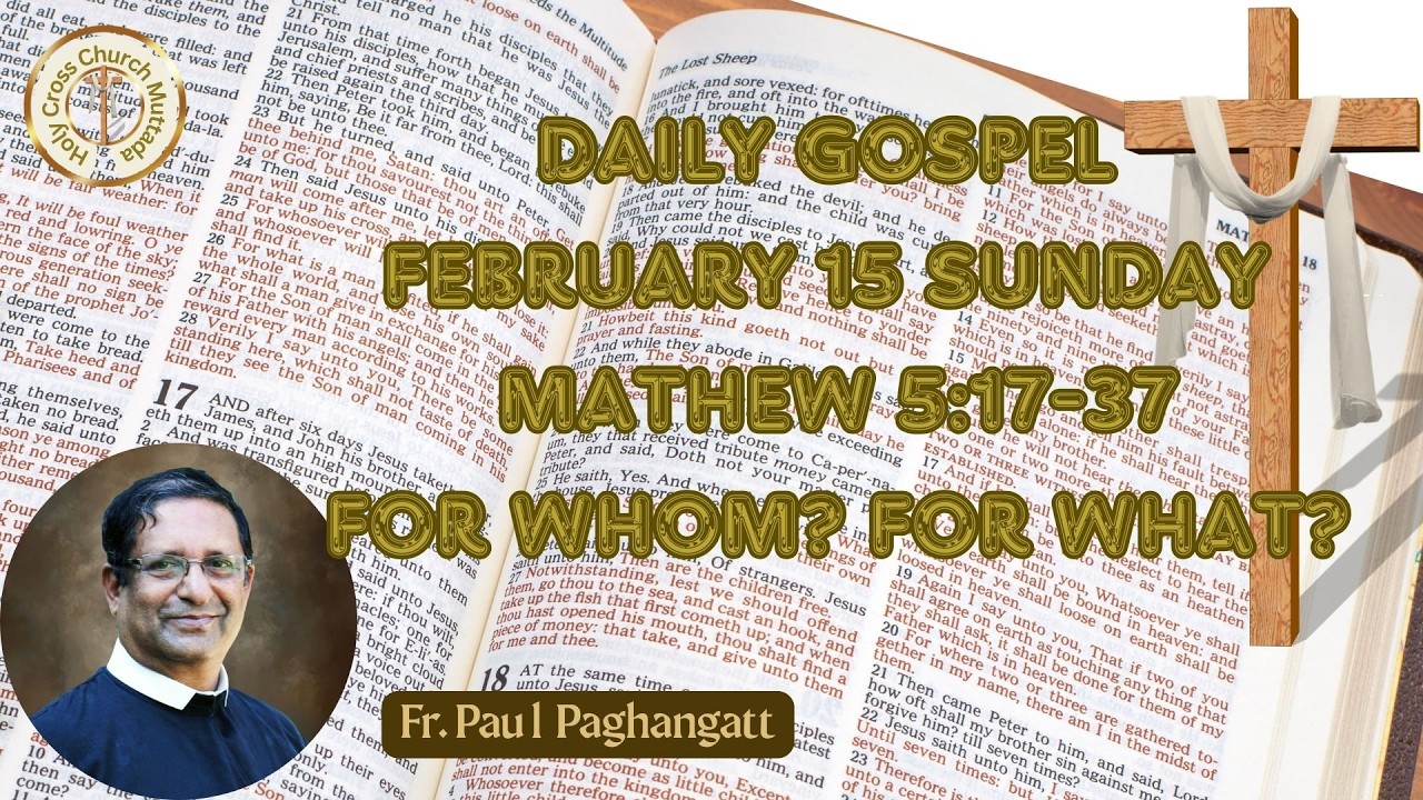 Daily Gospel. February 15, Sunday. Mathew 5:17-37. For whom? For what?