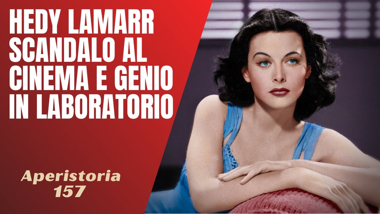 157- Hedy Lamarr, attrice 