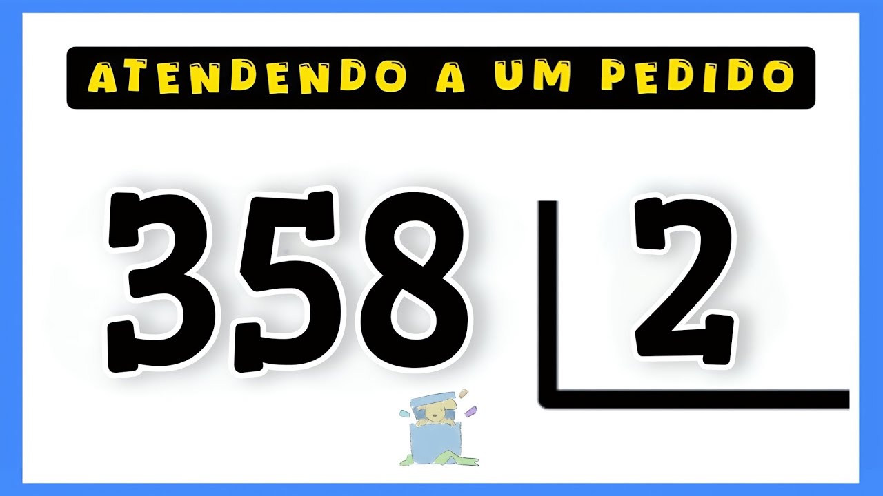 🌟 358 dividido por 2| como aprender divisão