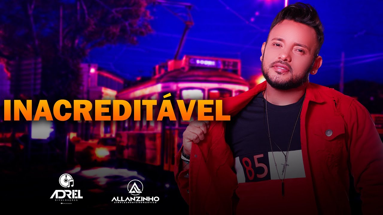ALLANZINHO - INACREDIT&Aacute;VEL