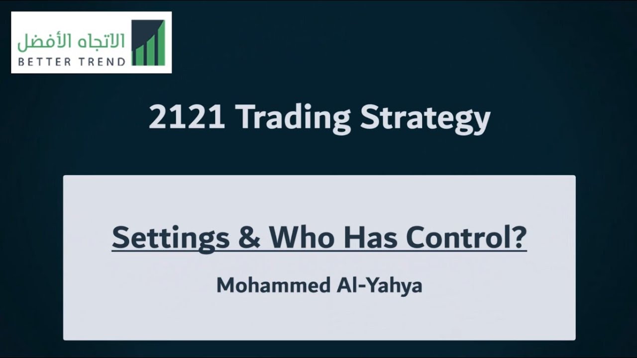 2121 Trading Strategy -  Settings & Who Has Control