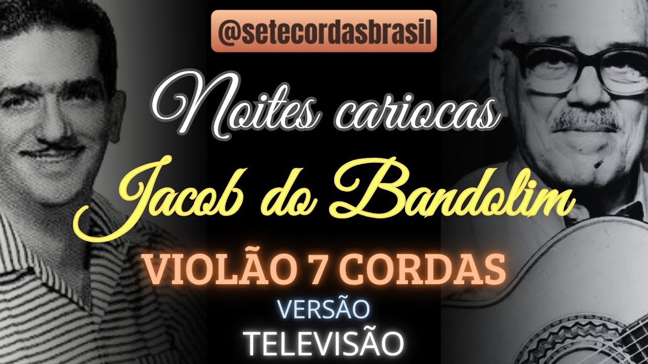 Noites Cariocas – Jacob do Bandolim | Violão 7 Cordas