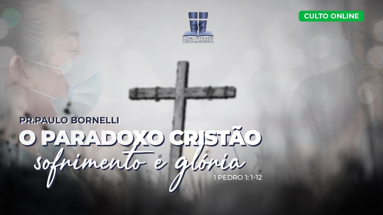 O paradoxo cristão: sofrimento e Glória | Pr. Paulo Bornelli | 14/03/2021