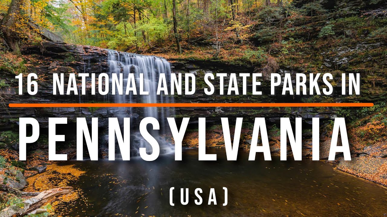 16 Top-Rated National & State Parks in Pennsylvania, USA | Nature & Scenic Escapes
