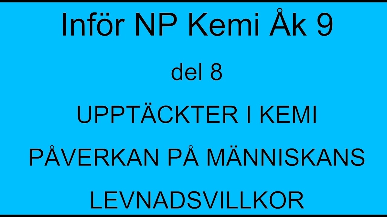 inför nationella proven i kemi åk 9. Naturvetenskaplig upptäckter och människans levnadsvillkor
