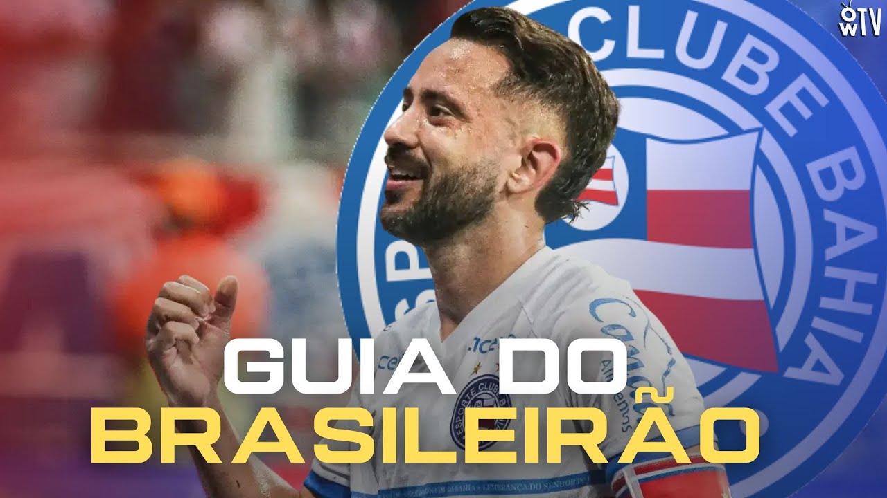 GUIA DO BRASILEIRÃO: COMO CHEGA O BAHIA? VEJA TODOS OS DETALHES!