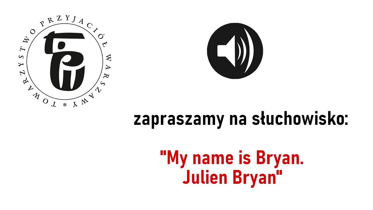 Odcinek 7. My name is Bryan. Julien Bryan