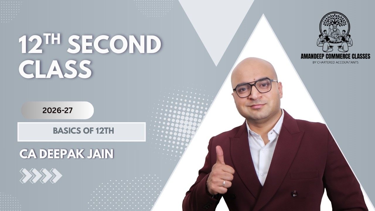 12th Second Class | Demo lectures | Basics of 12th accounting | CA Deepak Jain