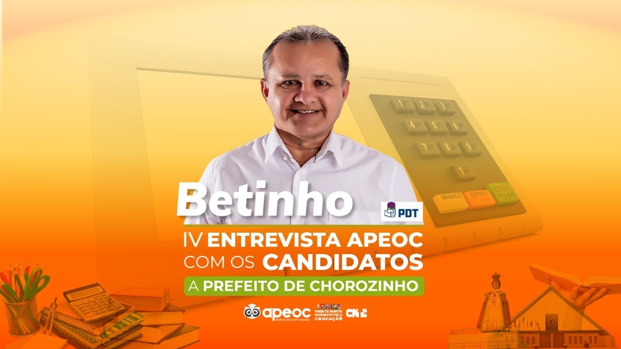 IV ENTREVISTA APEOC COM OS CANDIDATOS A PREFEITO DE CHOROZINHO - BETINHO (PDT)