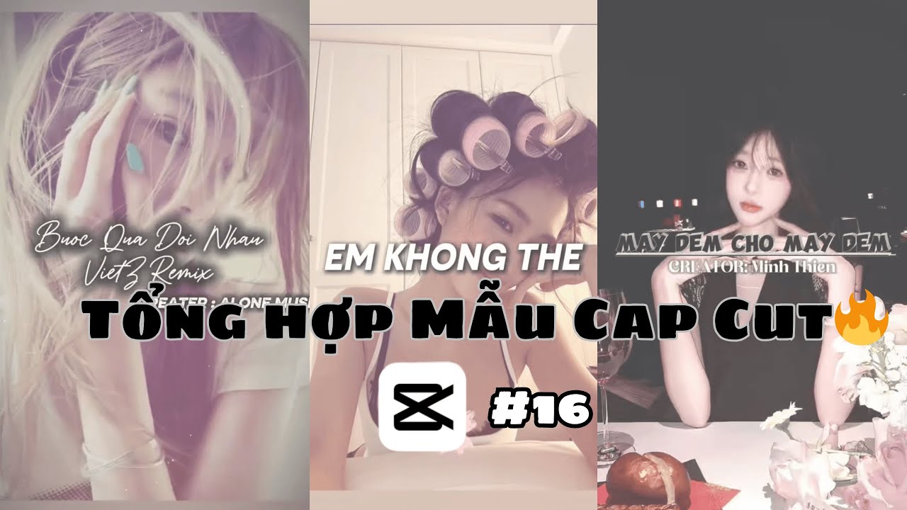 Tổng hợp mẫu CapCut Tik tok hot nhất hiện nay || Nhạc remix hay nhất 2025 #16