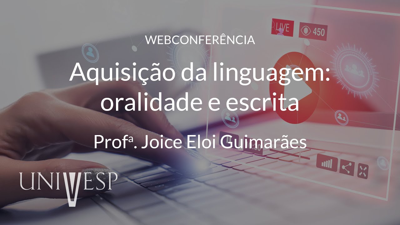 Aquisição da Linguagem: oralidade e escrita | Revisão 29.04 às 19h