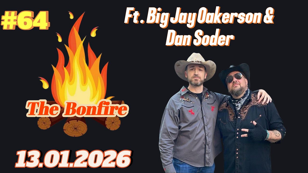 The Bonfire #64 | Ft. Big Jay Oakerson & Dan Soder  | 13.01.2026