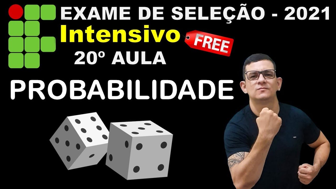 IF - 2020 | 20° AULA : INTRODUÇÃO A PROBABILIDADE 2 QUESTÕES. IFRN, IFAL, IFPE, IFPI, IFRJ, IFBA.