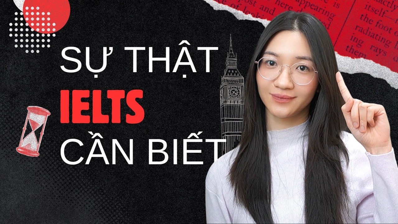 IELTS 2026 UPDATE- 7 Sự Thật Về Kỳ Thi IELTS Mà Người Học Thường Biết Quá Muộn
