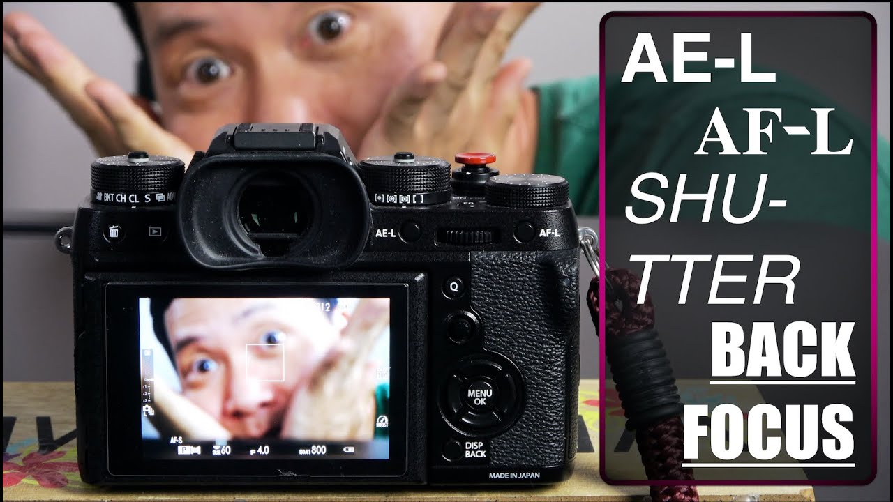 Fuji XT2  AEL, AFL, Back Button Focus, Function Buttons - Discussion Tutorial