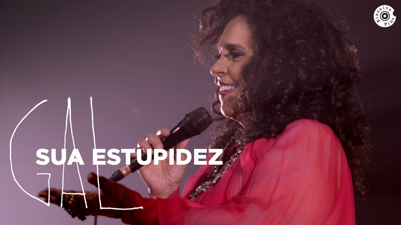 Gal Costa | Sua Estupidez (Vídeo Oficial)