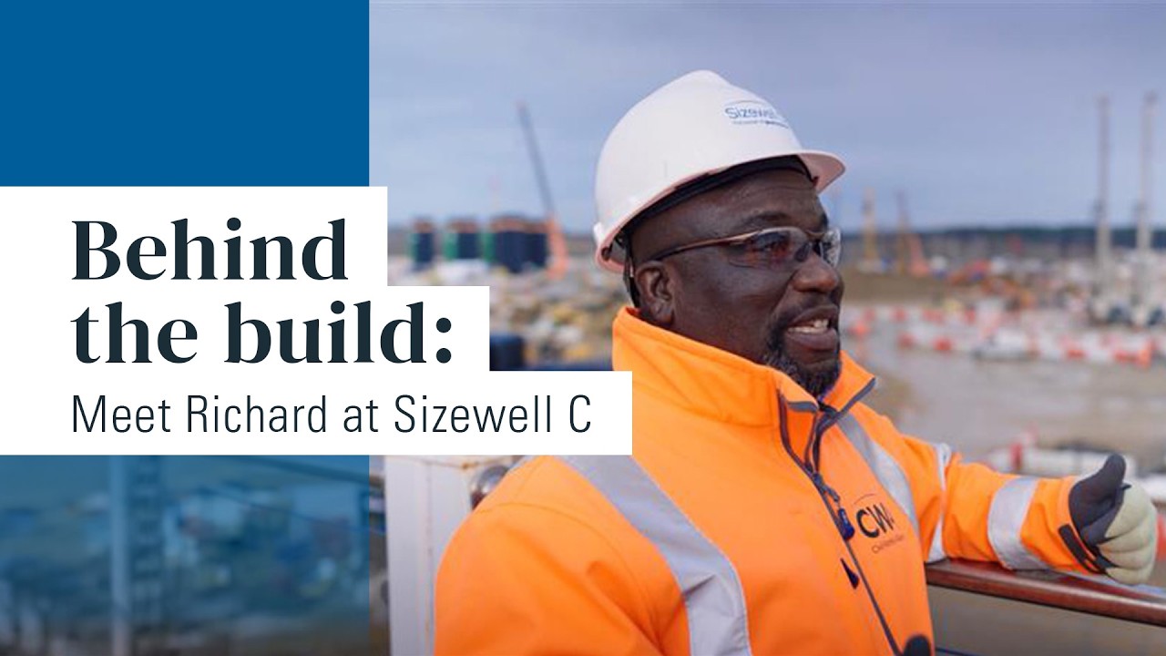 Behind the build: Meet Richard at Sizewell C