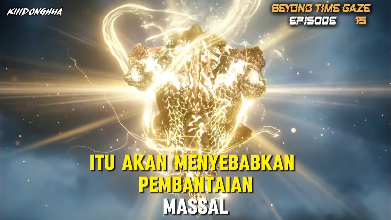 Spoiler Full Episode 15 Beyond Time Gaze!