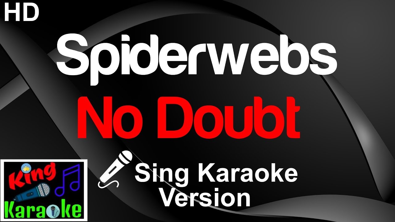 🎤 No Doubt - Spiderwebs (Karaoke Version)-King Of Karaoke