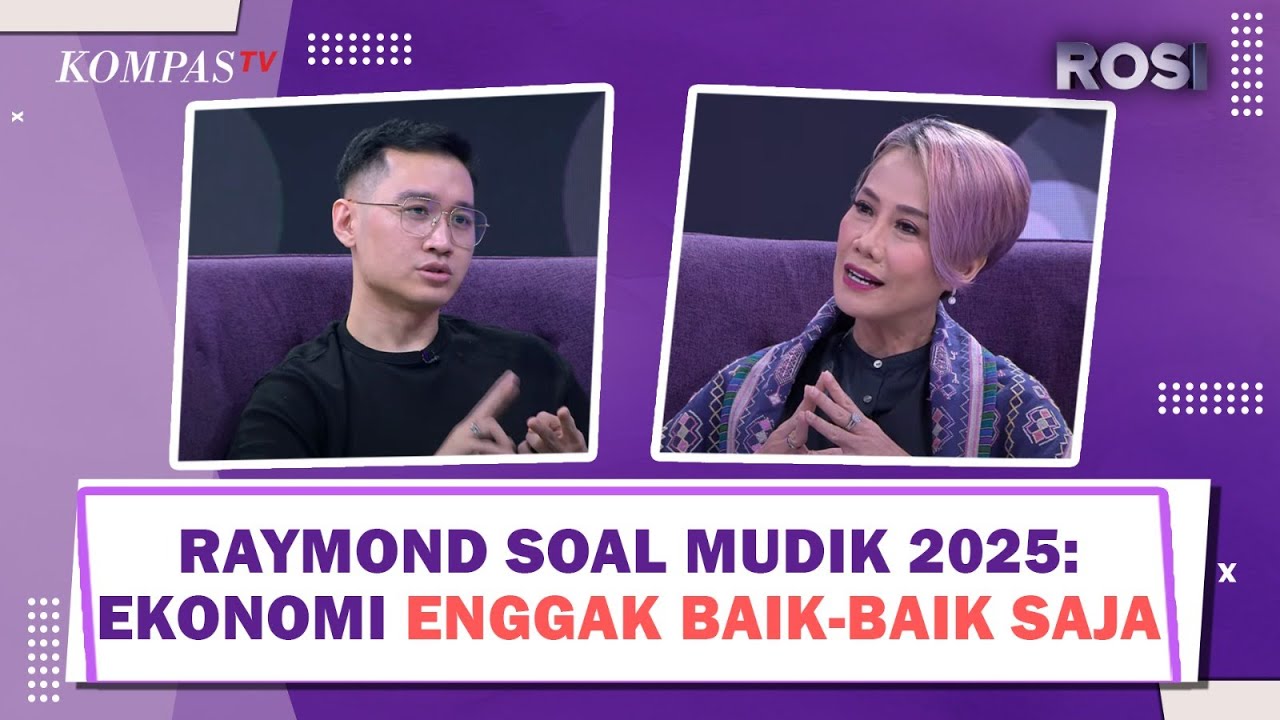 Raymond Chin soal Mudik 2025: Ekonomi Enggak Baik-baik Saja | ROSI